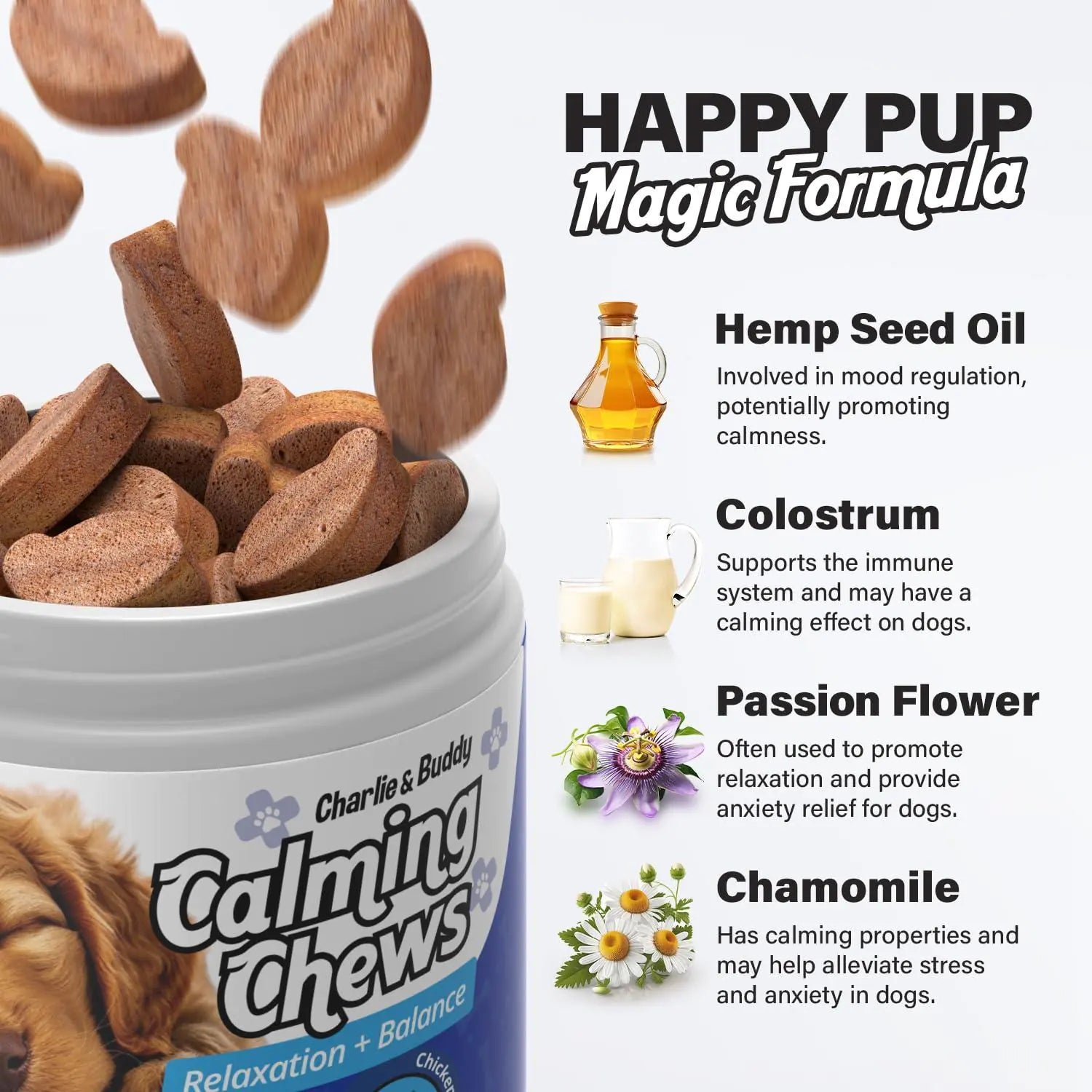 Dog treats in a container with ingredients listed for 'Happy Pup Magic Formula' on a white background.